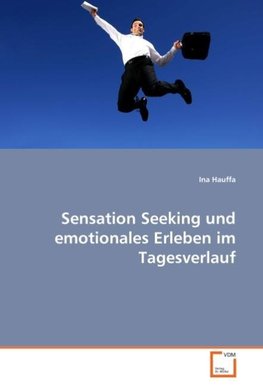 Sensation Seeking und emotionales Erleben im Tagesverlauf