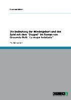 Die Bedeutung der Wiedergeburt und das Spiel mit dem "Doppel" im Roman von Gioconda Belli "La mujer habitada"
