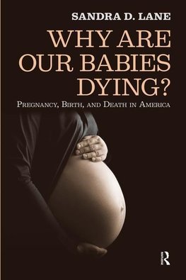 Lane, S: Why Are Our Babies Dying?