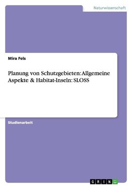 Planung von Schutzgebieten: Allgemeine Aspekte & Habitat-Inseln:  SLOSS