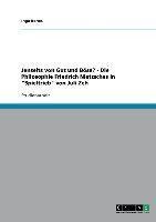 Jenseits von Gut und Böse? Die Philosophie Friedrich Nietzsches in "Spieltrieb" von Juli Zeh