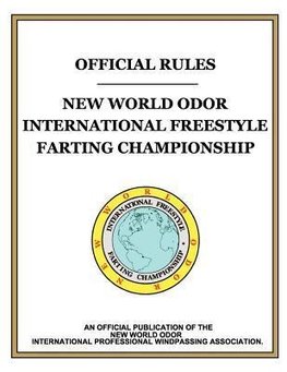 "OFFICIAL RULES" New World Odor International Freestyle Farting Championship