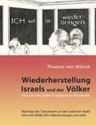 Wiederherstellung Israels und der Völker im Licht der jüdisch-biblischen Prophetie