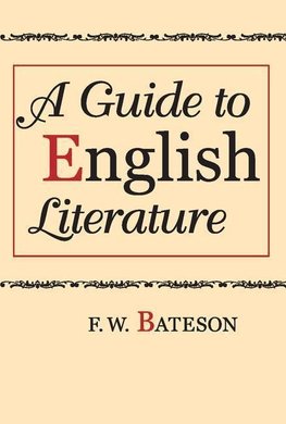 Bateson, F: Guide to English Literature