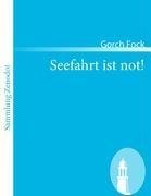 Seefahrt ist not!