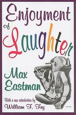 Eastman, M: Enjoyment of Laughter