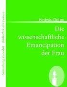 Die wissenschaftliche Emancipation der Frau