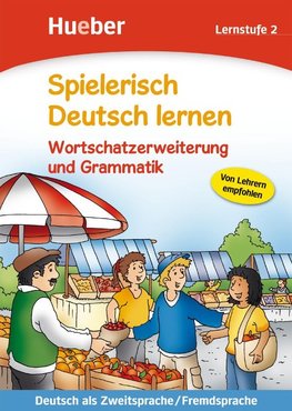 Spielerisch Deutsch lernen. Wortschatzerweiterung und Grammatik. Lernstufe 2