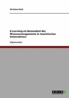 E-Learning als Bestandteil des Wissensmanagements in touristischen Unternehmen