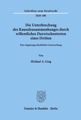 Die Unterbrechung des Kausalzusammenhanges durch willentliches Dazwischentreten eines Dritten.