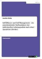 Self-Efficacy und Self-Management - ein entscheidender Einflussfaktor der individuellen Lebensqualität nach einer Apoplexie (Stroke)