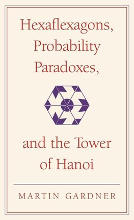 Hexaflexagons, Probability Paradoxes, and the Tower of Hanoi