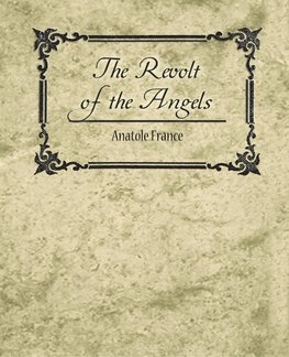 The Revolt of the Angels - Anatole France