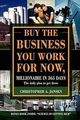 BUY THE BUSINESS YOU WORK FOR NOW