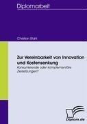 Zur Vereinbarkeit von Innovation und Kostensenkung