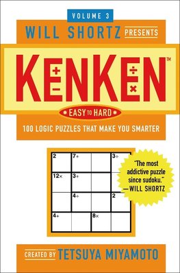 The Will Shortz Presents Kenken Easy to Hard, Volume 3