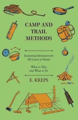 Camp And Trail Methods - Interesting Information For All Lovers Of Nature. What To Take And What To Do