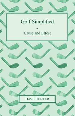 Golf Simplified - Cause and Effect