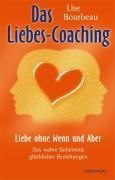 Das Liebes-Coaching - Liebe ohne Wenn und Aber