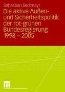 Die aktive Außen- und Sicherheitspolitik der rot-grünen Bundesregierung 1998-2005