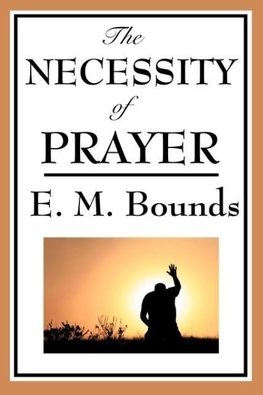 The Necessity of Prayer