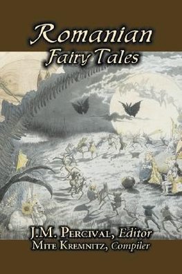 Romanian Fairy Tales, Edited by J. M. Percival, Fiction, Fairy Tales & Folklore, Country & Ethnic