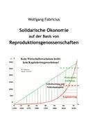 Solidarische Ökonomie auf der Basis von Reproduktionsgenossenschaften