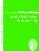 Goethes Briefwechsel mit einem Kinde