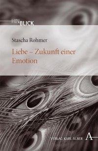 Liebe - Zukunft einer Emotion