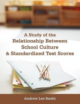 A Study of the Relationship Between School Culture and Standardized Test Scores