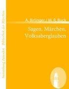 Sagen, Märchen, Volksaberglauben