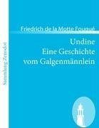 Undine /Eine Geschichte vom Galgenmännlein