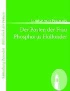 Der Posten der Frau /Phosphorus Hollunder