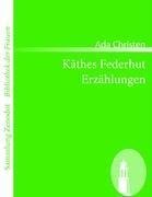 Käthes Federhut /Erzählungen