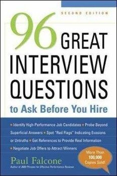 Falcone, P: 96 Great Interview Questions to Ask Before You H