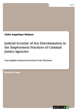 Judicial Scrutiny of Sex Discrimination in the Employment Practices of Criminal Justice Agencies