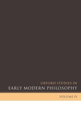 Oxford Studies in Early Modern Philosophy, Volume IV