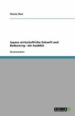 Japans wirtschaftliche Zukunft und Bedeutung - ein Ausblick