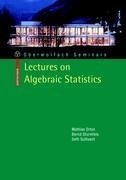 Lectures on Algebraic Statistics