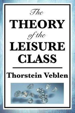 The Theory of the Leisure Class