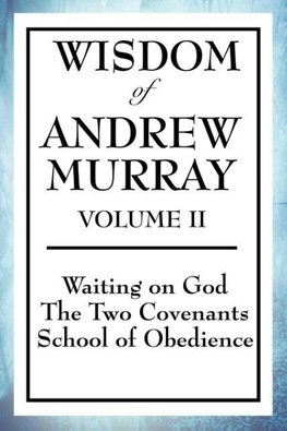 Wisdom of Andrew Murray Volume II