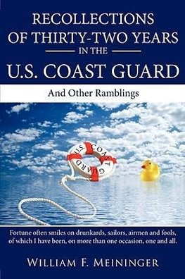 Recollections of Thirty-Two Years in the U.S. Coast Guard