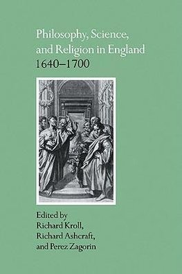 Philosophy, Science, and Religion in England 1640 1700