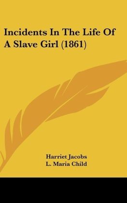 Incidents In The Life Of A Slave Girl (1861)