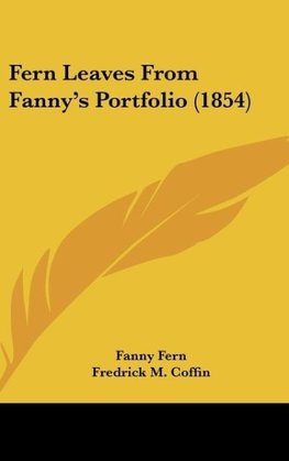 Fern Leaves From Fanny's Portfolio (1854)