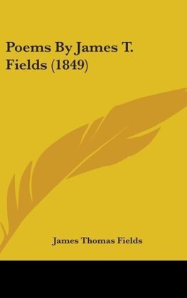 Poems By James T. Fields (1849)