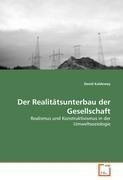 Der Realitätsunterbau der Gesellschaft