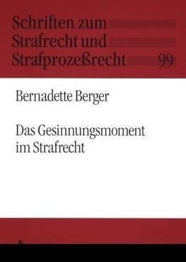 Das Gesinnungsmoment im Strafrecht