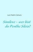 Similove - wer bist du Penthe Sileia?