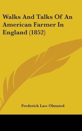 Walks And Talks Of An American Farmer In England (1852)